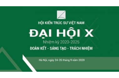 Đại hội X – Hội Kiến trúc sư Việt Nam (nhiệm kỳ 2020 -2025)