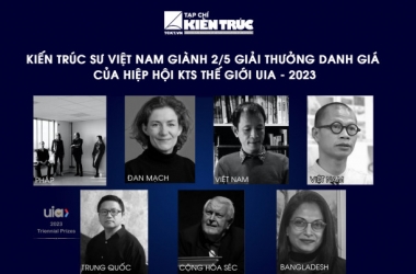 Kiến trúc sư Việt Nam giành 2/5 Giải thưởng danh giá của Hiệp hội KTS thế giới UIA – 202