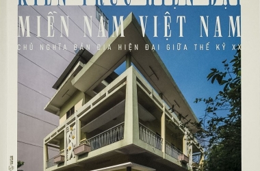 Xác lập vị thế cho kiến trúc hiện đại miền Nam Việt Nam