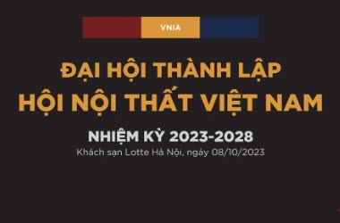 Đại hội thành lập Hội Nội thất Việt Nam nhiệm kỳ 2023 - 2028